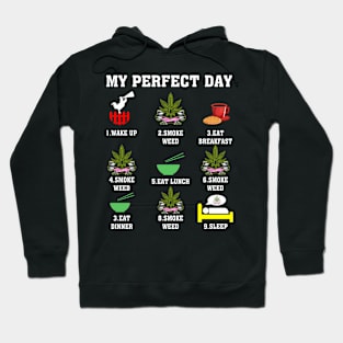 My Perfect Day Wake Up Smoke Weed Hoodie